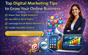 Top Digital Marketing Tips to Grow Your Online Business
